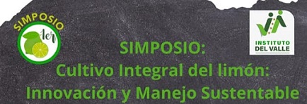 PRIMER SIMPOSIO: CULTIVO INTEGRAL DEL LIMÓN, INNOVACIÓN Y MANEJO SUSTENTABLE