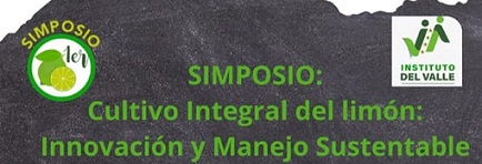 SIMPOSIO: CULTIVO INTEGRAL DEL LIMÓN, INNOVACION Y MANEJO SUSTENTABLE.