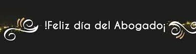 12 DE JULIO DÍA DEL ABOGADO